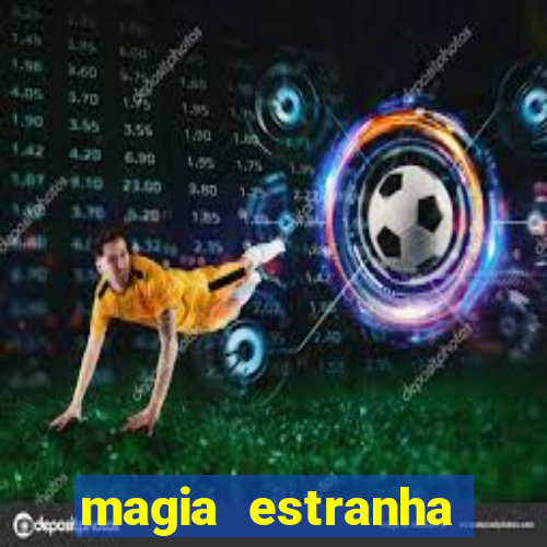 magia estranha filme completo dublado google drive